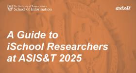 Against an orange background, text reads "A Guide to iSchool Researchers at ASIS&T 2025."