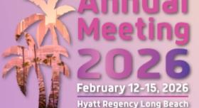 Two silhouettes of palm trees against a purple background. Image text reads: Annual Meeting 2026. February 12-15, 2026. Hyatt Regency Long Beach. Long Beach, CA - USA