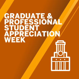 Graduate and Professional Student Appreciation Week