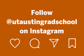 Follow @utaustingradschool on Instagram