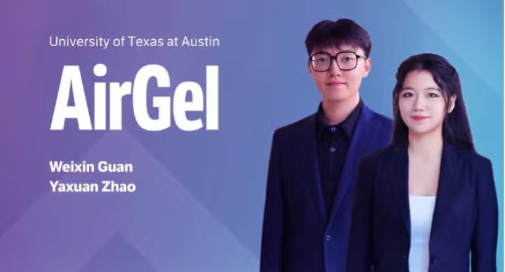 Against a blue background, text reads "University of Texas at Austin AirGel: Weixin Guan Yaxuan Zhao." Next to this text, a man in glasses and a blue suit stands next to a woman in a blue suit.